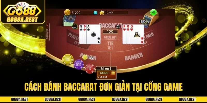 Cách đánh baccarat đơn giản tại cổng game