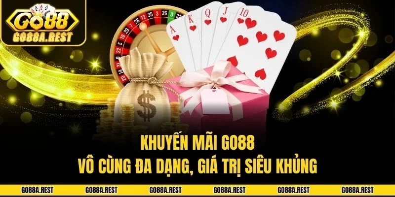 Khuyến mãi Go88 vô cùng đa dạng, giá trị siêu khủng